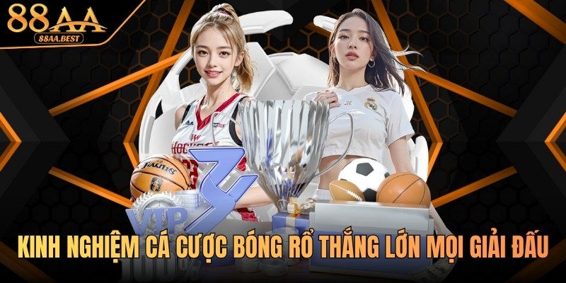 88AA Chia Sẻ Kinh Nghiệm Cá Cược Bóng Rổ Thắng Lớn Mọi Giải Đấu 6 Kinh nghiệm cá cược bóng rổ thắng lớn tại 88AA