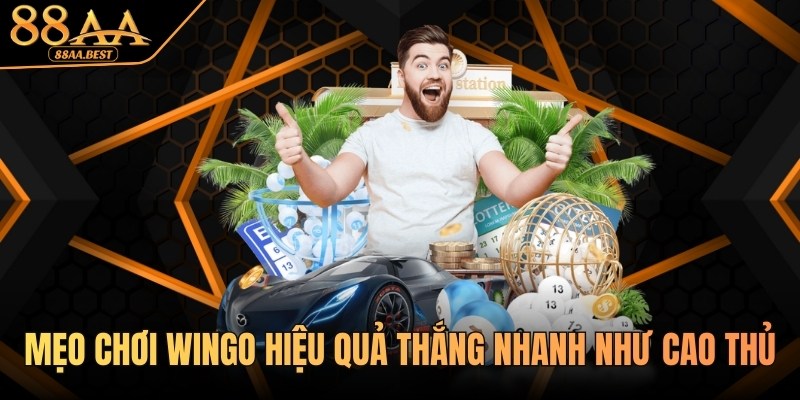 88AA Chia Sẻ Mẹo Chơi Wingo Hiệu Quả Thắng Nhanh 10 Mẹo chơi Wingo tại nhà cái 88AA
