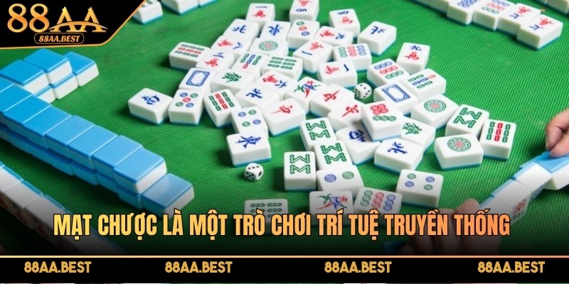 Mạt chược là một trò chơi trí tuệ truyền thống bắt nguồn từ Trung Quốc