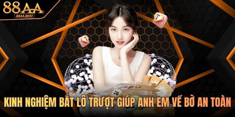 Kinh Nghiệm Bắt Lô Trượt 88AA - Cách Chọn Số Và Quản Lý Vốn 1 Kinh nghiệm bắt lô trượt tại 88aa