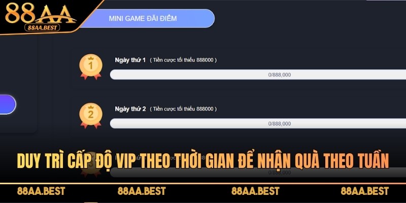 Duy trì cấp độ VIP theo thời gian để nhận quà theo tuần, theo tháng
